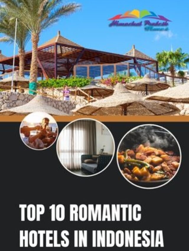 Top 10 Best Romantic Hotels in Indonesia for couples