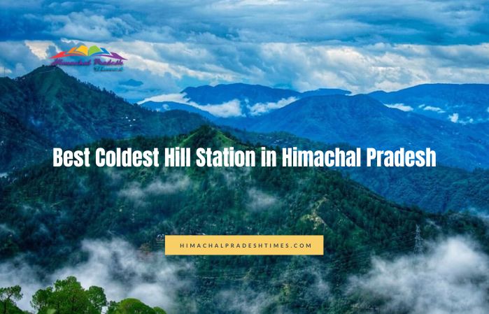 Coldest Hill Station in Himachal Pradesh