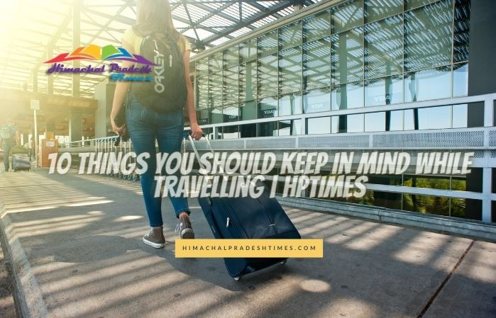 Keep In Mind While Travelling