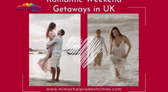 Romantic Weekend Getaways in UK