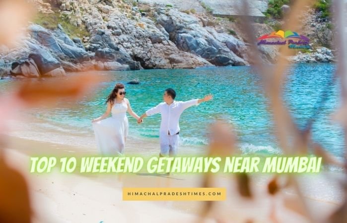 Weekend Getaways near Mumbai