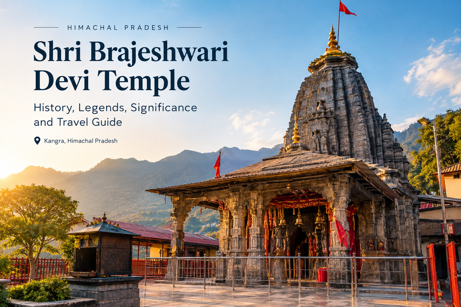 Shri Bajreshwari Devi Temple Kangra: A scared landmark rooted in faith and history.